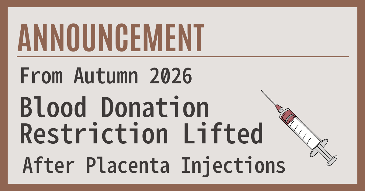 An image announcing that blood donation restrictions for individuals who have received placenta injections will be lifted around autumn 2026